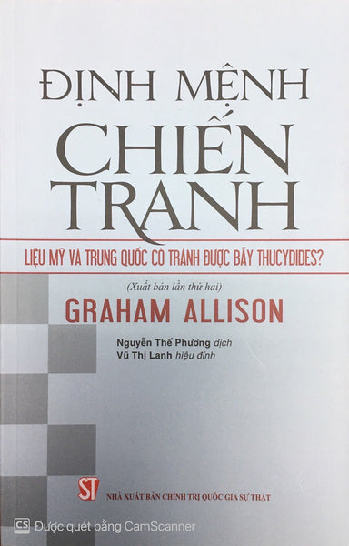 Định Mệnh Chiến Tranh - Liệu Mỹ Và Trung Quốc Có Tránh Được Bẫy Thucydides ? ( Xuất Bản Lần Thứ Hai)