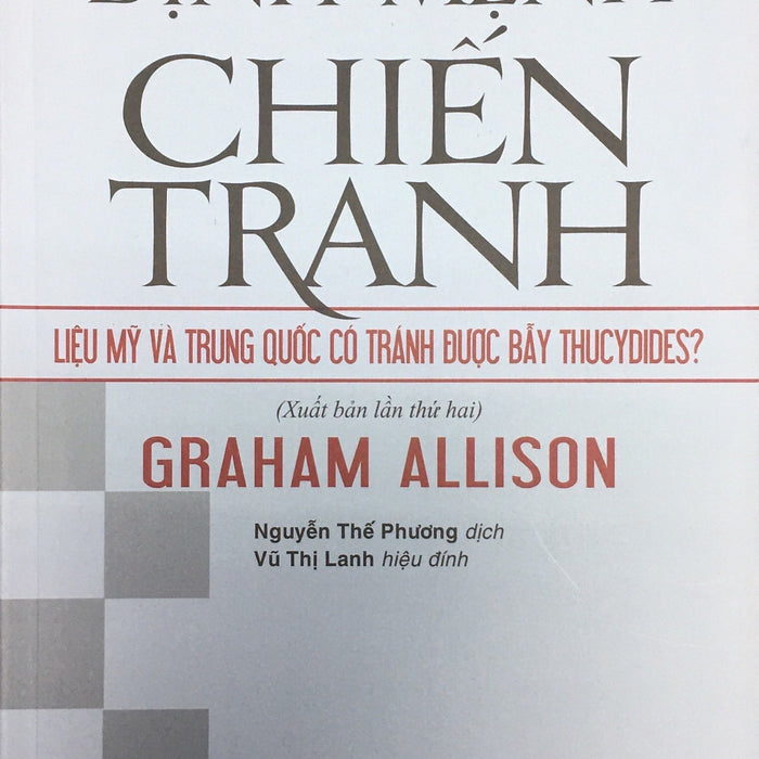 Định Mệnh Chiến Tranh - Liệu Mỹ Và Trung Quốc Có Tránh Được Bẫy Thucydides ? ( Xuất Bản Lần Thứ Hai)