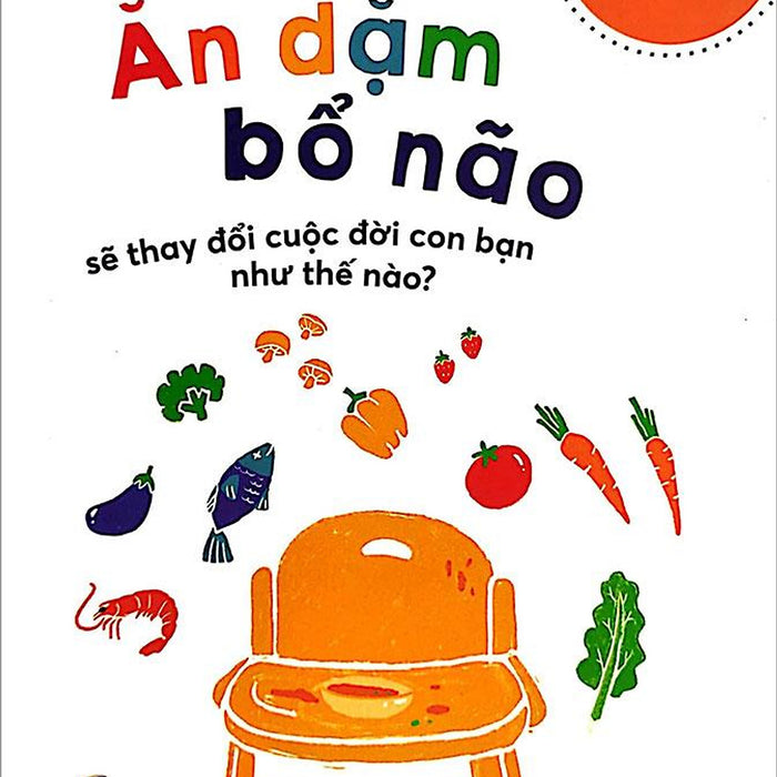 Ăn Dặm Bổ Não Sẽ Thay Đổi Cuộc Đời Con Bạn Như Thế Nào?