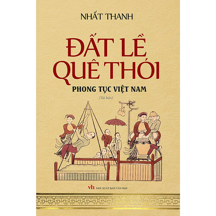Đất Lề Quê Thói - Phong Tục Việt Nam (Bìa Mềm)(Tái Bản 2020)