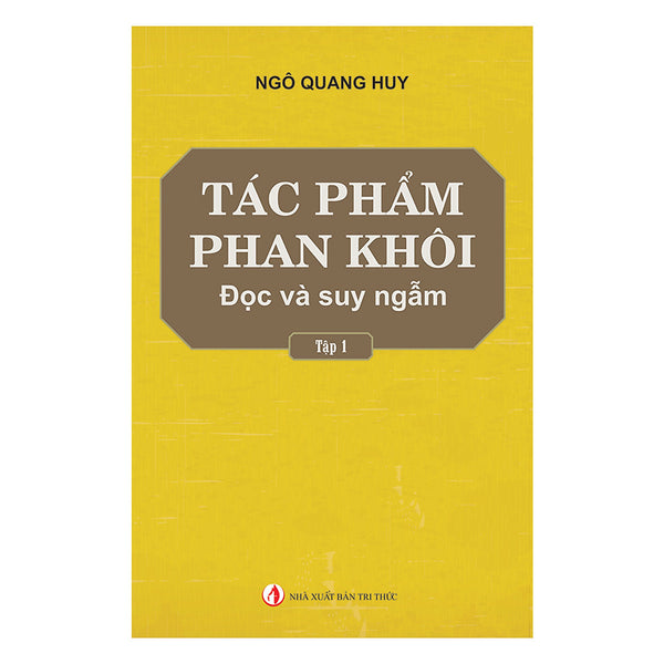 Tác Phẩm Phan Khôi - Đọc Và Suy Ngẫm (Tập 1)