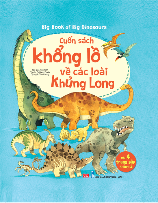 Big Book Of Big Dinosaurs - Cuốn Sách Khổng Lồ Về Các Loài Khủng Long