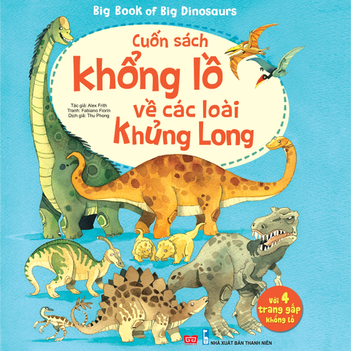 Big Book Of Big Dinosaurs - Cuốn Sách Khổng Lồ Về Các Loài Khủng Long