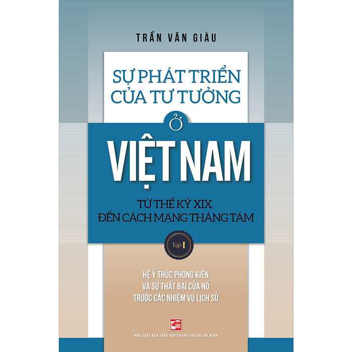 Sự Phát Triển Của Tư Tưởng Ở Việt Nam Từ Thế Kỷ Xix Đến Cách Mạng Tháng Tám - Tập 1