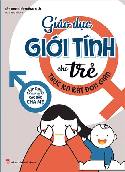 Giáo Dục Giới Tính Cho Trẻ Thực Ra Rất Đơn Giản_Ml