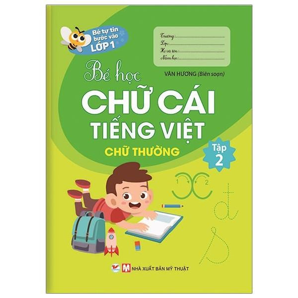 Bé Tự Tin Bước Vào Lớp 1 Bé Học Chữ Cái Tiếng Việt Chữ Thường (Tập 2) - Bản Quyền