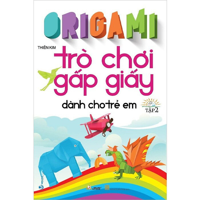 Origami - Trò Chơi Gấp Giấy Dành Cho Trẻ Em - Tập 2
