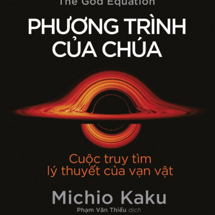 Khoa Học Khám Phá - Phương Trình Của Chúa - Cuộc Truy Tìm Lý Thuyết Của Vạn Vật _Tre