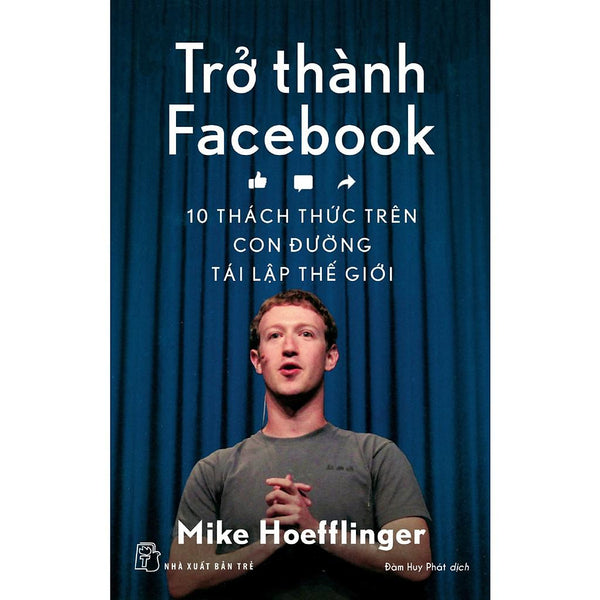 Trở Thành Face Book - 10 Cách Thức Trên Con Đường Tái Lập Thế Giới - Bản Quyền