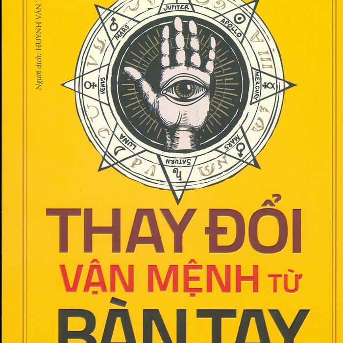 Thay Đổi Vận Mệnh Từ Bàn Tay - Cân Bằng Năng Lượng Thông Qua Chỉ Tay Luân Xa Và Phép Thủ Ấn