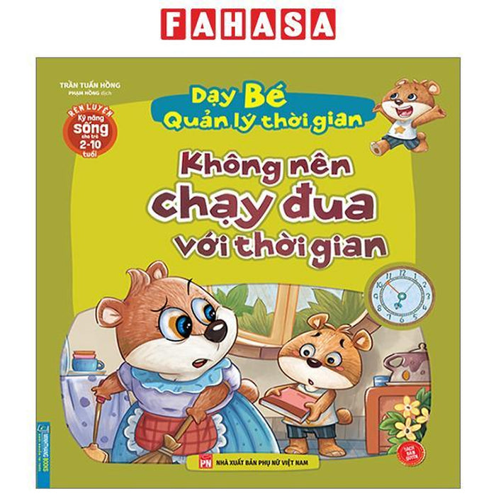 Rèn Luyện Kỹ Năng Sống Cho Trẻ 2-10 Tuổi - Dạy Bé Quản Lý Thời Gian - Không Nên Chạy Đua Với Thời Gian