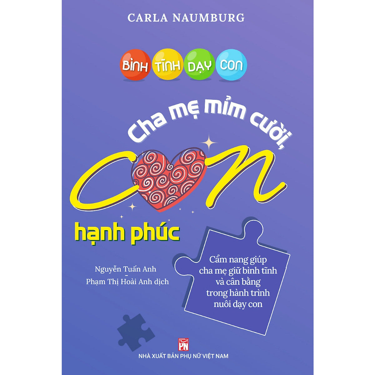 Bình Tĩnh Dạy Con - Cha Mẹ Mỉm Cười - Con Hạnh Phúc -Tủ Sách Gia Đình