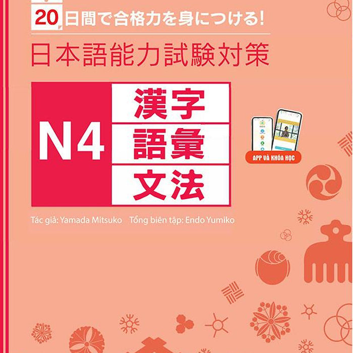 Giải Pháp Cho Kỳ Thi Năng Lực Tiếng Nhật - 20 Ngày Củng Cố Kiến Thức Nền Tảng N4