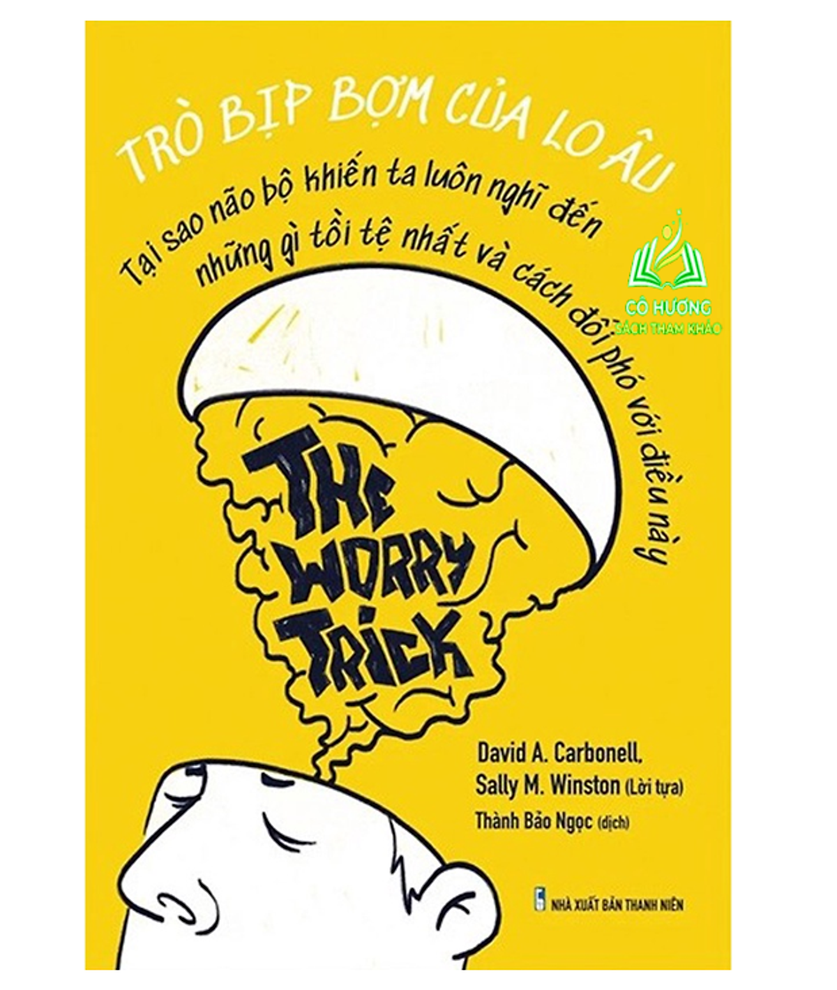 Sách- Trò Bịp Bợm Của Lo Âu - The Worry Trick (Ml)