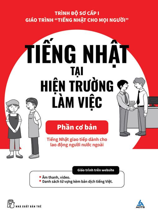 Tiếng Nhật Cho Mọi Người - Sơ Cấp 1 - Tiếng Nhật Tại Hiện Trường Làm Việc - Phần Cơ Bản _Tre