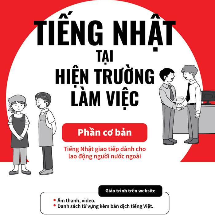 Tiếng Nhật Cho Mọi Người - Sơ Cấp 1 - Tiếng Nhật Tại Hiện Trường Làm Việc - Phần Cơ Bản _Tre