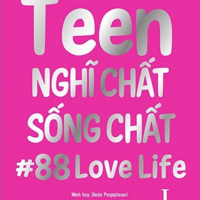 Teen Nghĩ Chất Sống Chất - Tập 1 (Pnu)