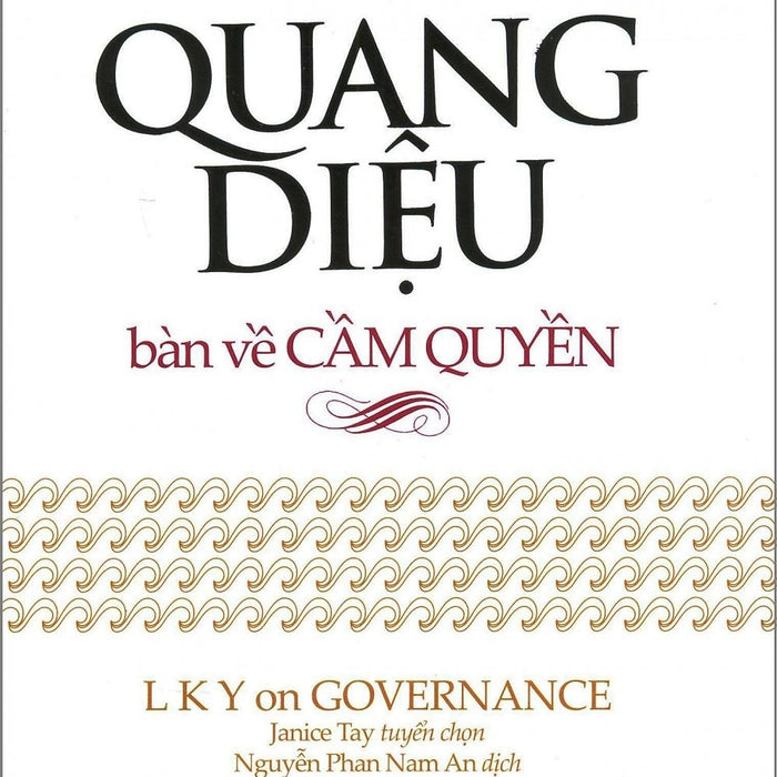 Lý Quang Diệu Bàn Về Cầm Quyền