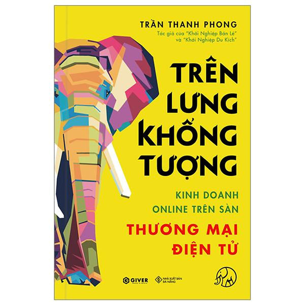 Trên Lưng Khổng Tượng - Kinh Doanh Online Trên Sàn Thương Mại Điện Tử