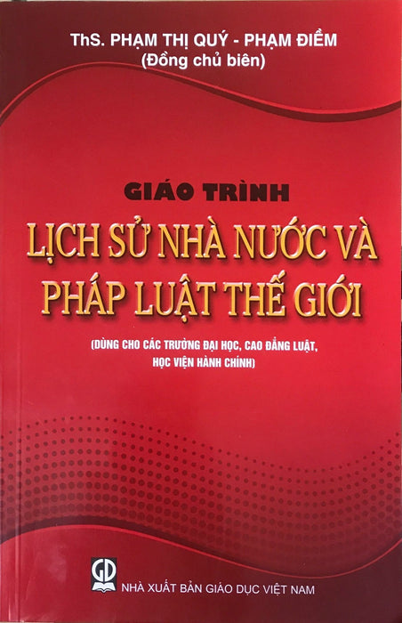 Giáo Trình Lịch Sử Nhà Nước Và Pháp Luật Thế Giới  ( Dùng Cho Các Trường Đại Học, Cao Đẳng Luật , Học Viện Hành Chính)