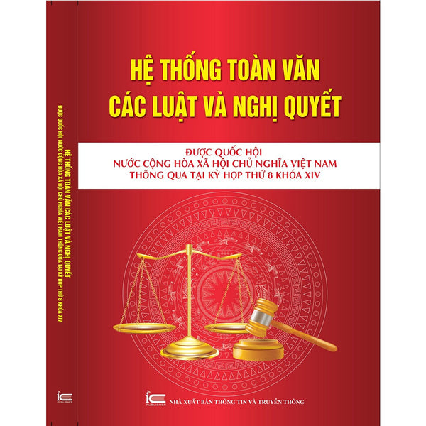 Hệ Thống Toàn Văn Các Luật Và Nghị Quyết Được Quốc Hội Nước Cộng Hòa Xã Hội Chủ Nghĩa Việt Nam Thông Qua Tại Kỳ Họp Thứ 8 Khóa Xiv