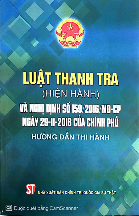 Luật Thanh Tra ( Hiện Hành ) Và Nghị Định Số 159/2016/Nđ-Cp Ngày 29-11-2016 Của Chính Phủ Hướng Dẫn Thi Hành