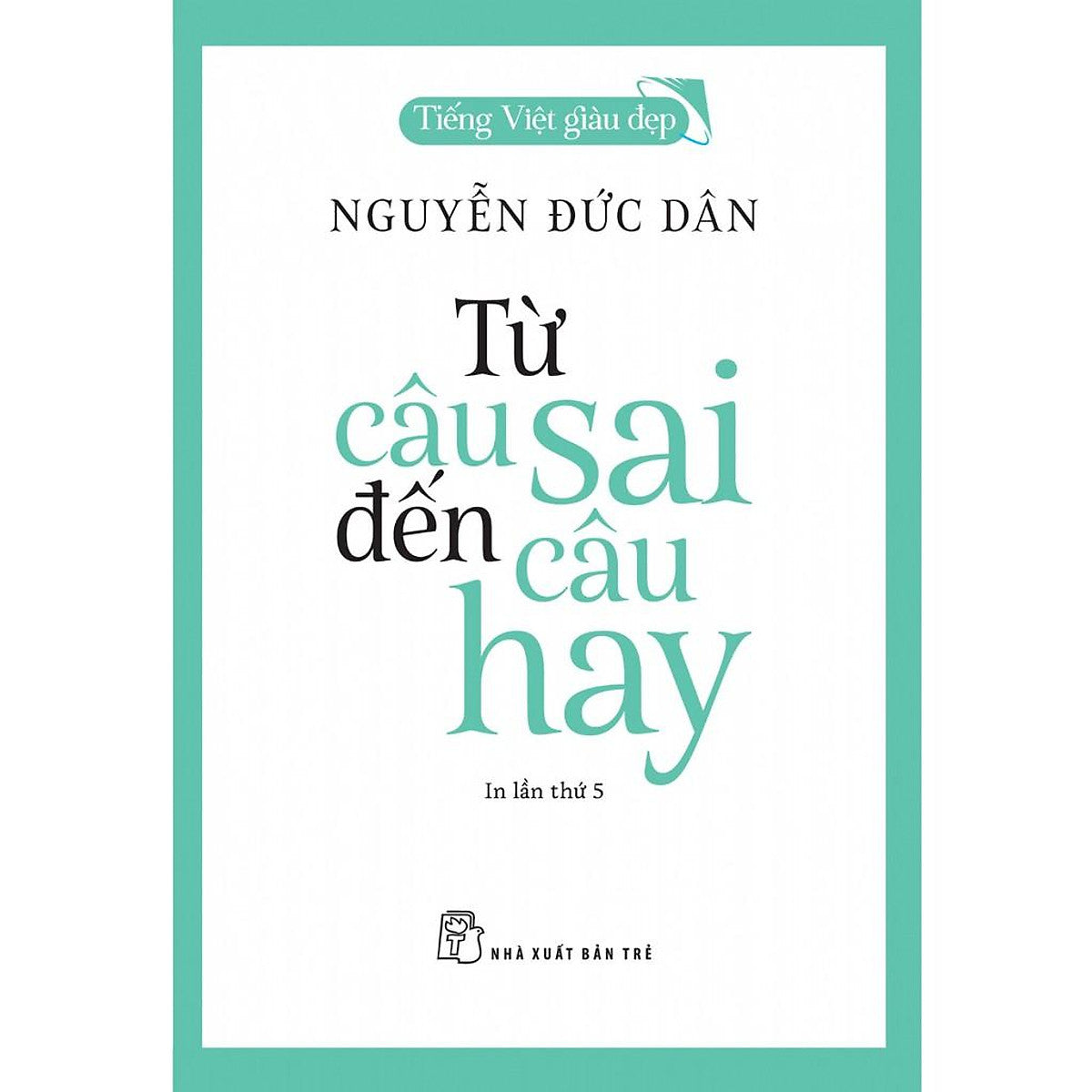 Sách-Từ Câu Sai Đến Câu Hay-Tiếng Việt Giàu Đẹp