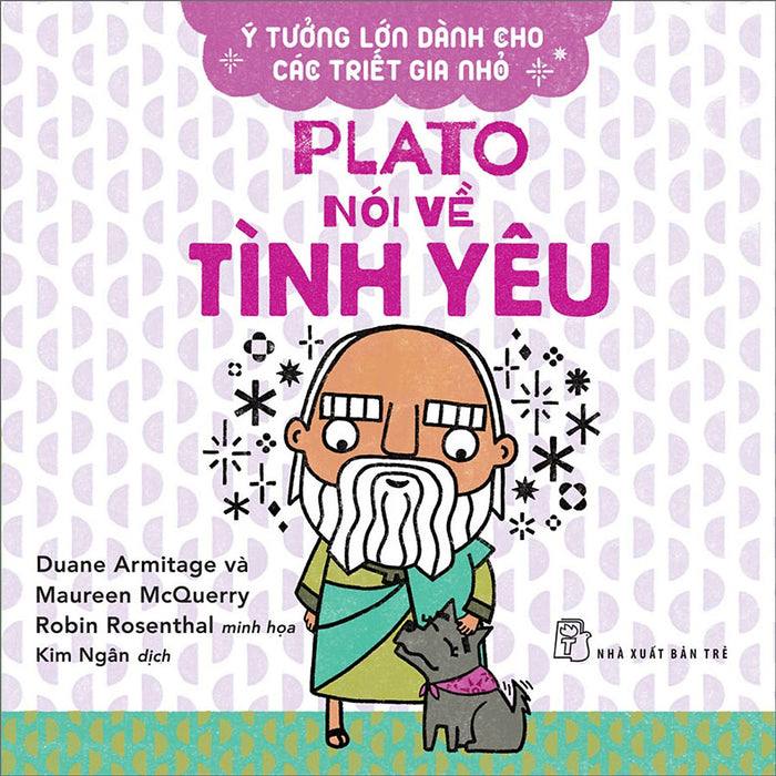 Ý Tưởng Lớn Dành Cho Các Triết Gia Nhỏ - Plato Nói Về Tình Yêu