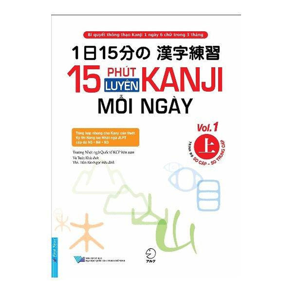 15 Phút Luyện Kanji Mỗi Ngày - Tập 1 (Trình Độ Sơ Cấp - Sơ Trung Cấp)