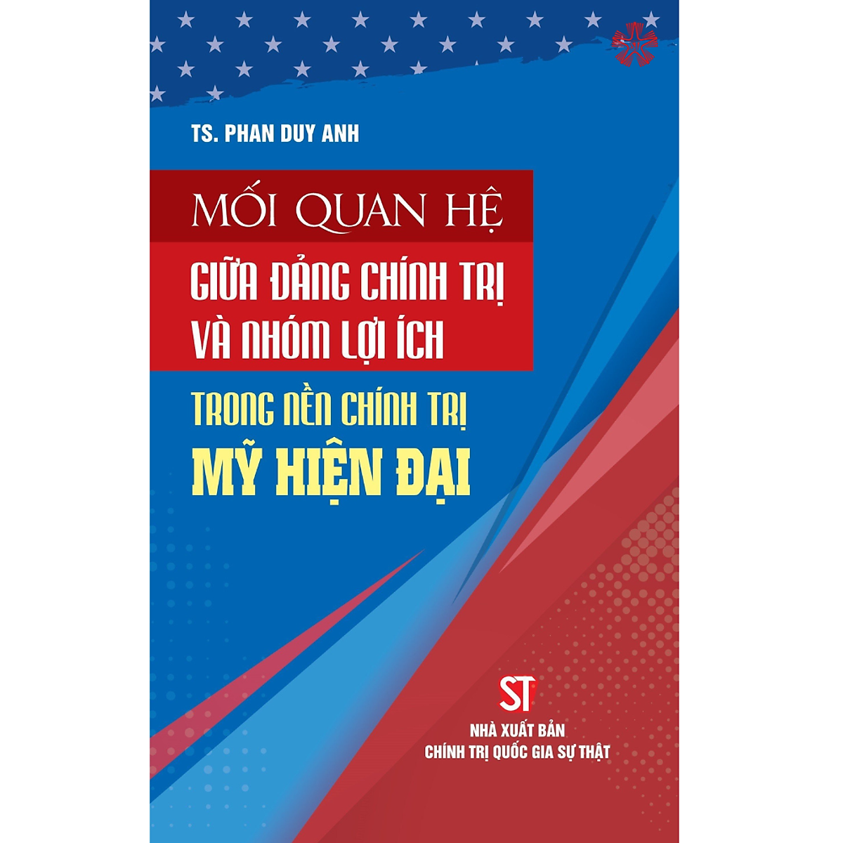 Mối Quan Hệ Của Đảng Chính Trị Và Nhóm Lợi Ích Trong Nền Chính Trị Mỹ Hiện Đại
