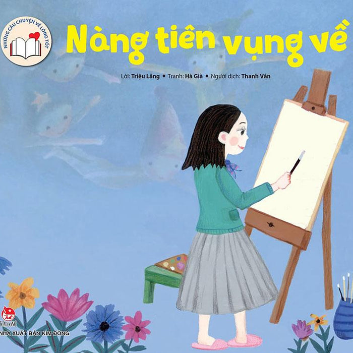 Những Câu Chuyện Về Lòng Tốt - Nàng Tiên Vụng Về