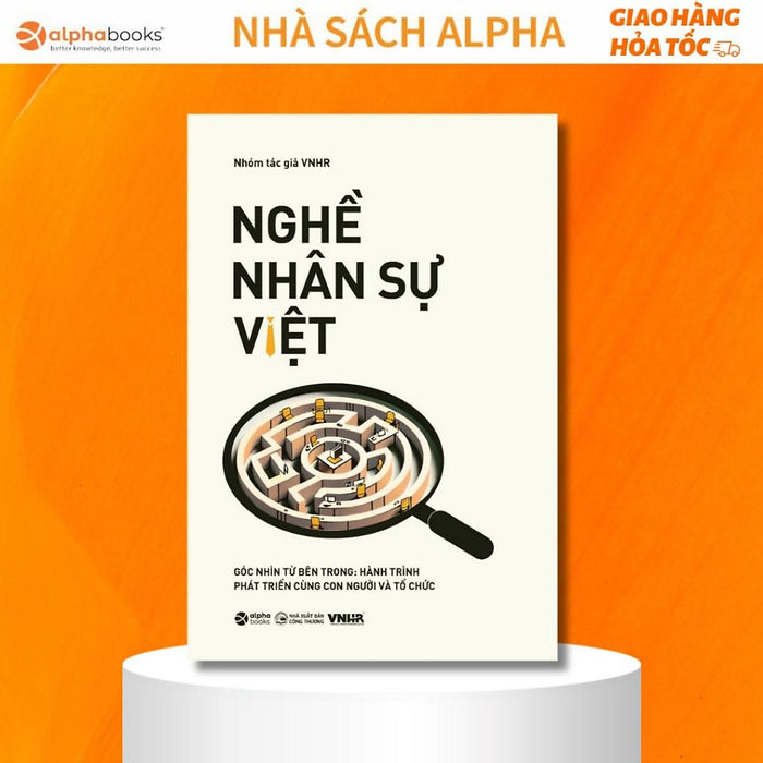 Nghề Nhân Sự Việt Tập 2: Góc Nhìn Từ Bên Trong: Hành Trình Phát Triển Cùng Con Người - Bản Quyền