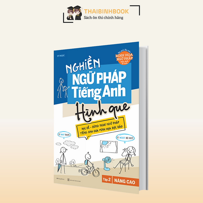 Nghiền Ngữ Pháp Tiếng Anh Hình Que - Tập 2: Nâng Cao