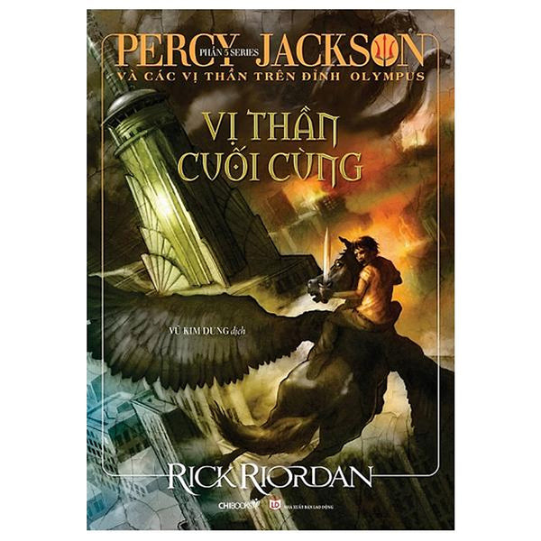 Percy Jackson Và Các Vị Thần Trên Đỉnh Olympus - Phần 5: Vị Thần Cuối Cùng (Tái Bản 2022)