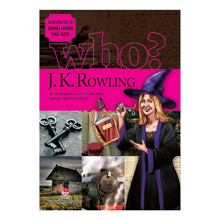 Who? Chuyện Kể Về Danh Nhân Thế Giới - J. K. Rowling (Tái Bản 2019)