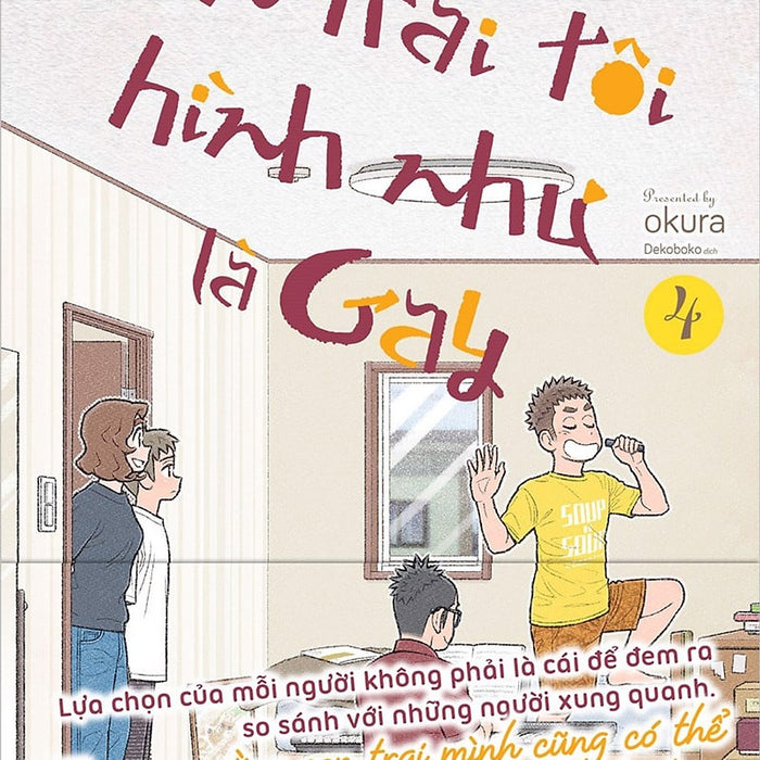 Sách - Con Trai Tôi Hình Như Là Gay (Tập 4, Tặng Kèm 01 Mini-Card Và 01 Bìa Áo 2 Mặt)