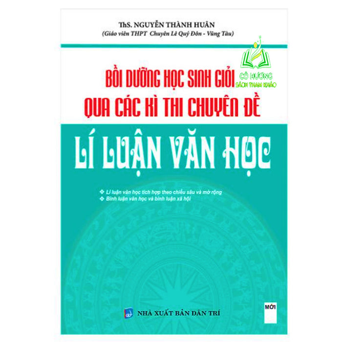 Sách - Bồi Dưỡng Học Sinh Giỏi Qua Các Kì Thi Chuyên Đề Lý Luận Văn Học ( Kv)