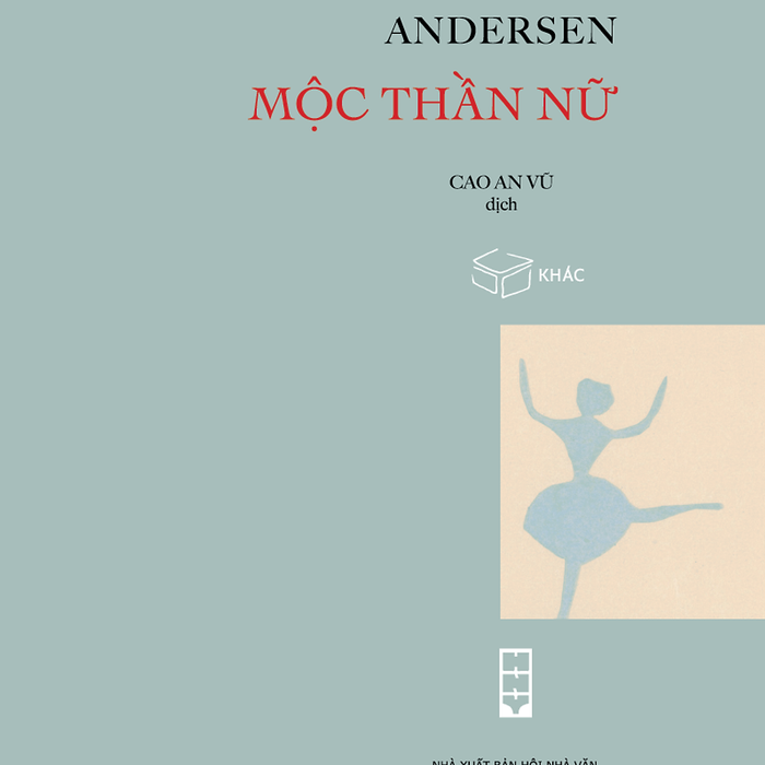 Mộc Thần Nữ - Hans Christian Andersen - Cao An Vũ Dịch