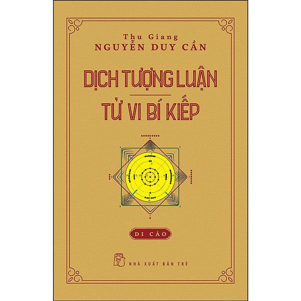 Thu Giang Nguyễn Duy Cần - Dịch Tượng Luận, Tử Vi Bí Kiếp _Bookcity