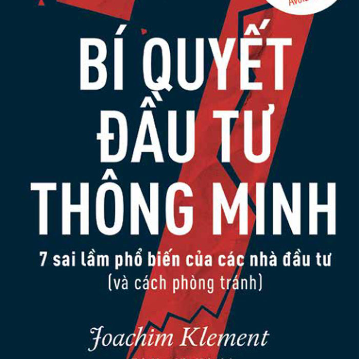 Bí Quyết Đầu Tư Thông Minh: 7 Sai Lầm Phổ Biến Của Các Nhà Đầu Tư (Và Cách Phòng Tránh)