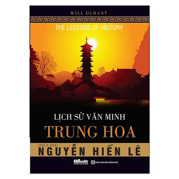 Lịch Sử Văn Minh Trung Hoa (Tặng Bookmark Độc Đáo Cr)