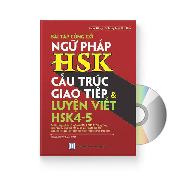 Bài Tập Củng Cố Ngữ Pháp Hsk Cấu Trúc Giao Tiếp & Luyện Viết Hsk4-5 (Sách Song Ngữ Trung Việt Có Phiên Âm) + Dvd Quà Tặng