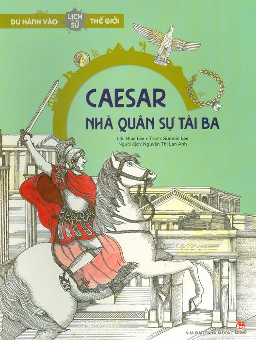 Du Hành Vào Lịch Sử Thế Giới - Caesar - Nhà Quân Sự Tài Ba