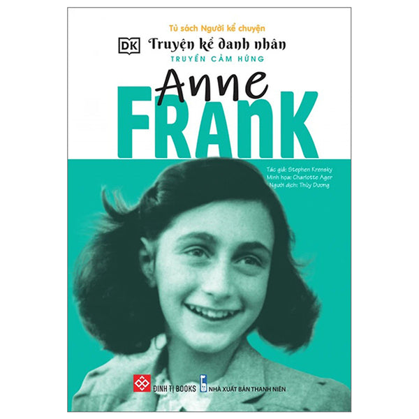 Truyện Kể Danh Nhân Truyền Cảm Hứng - Anne Frank