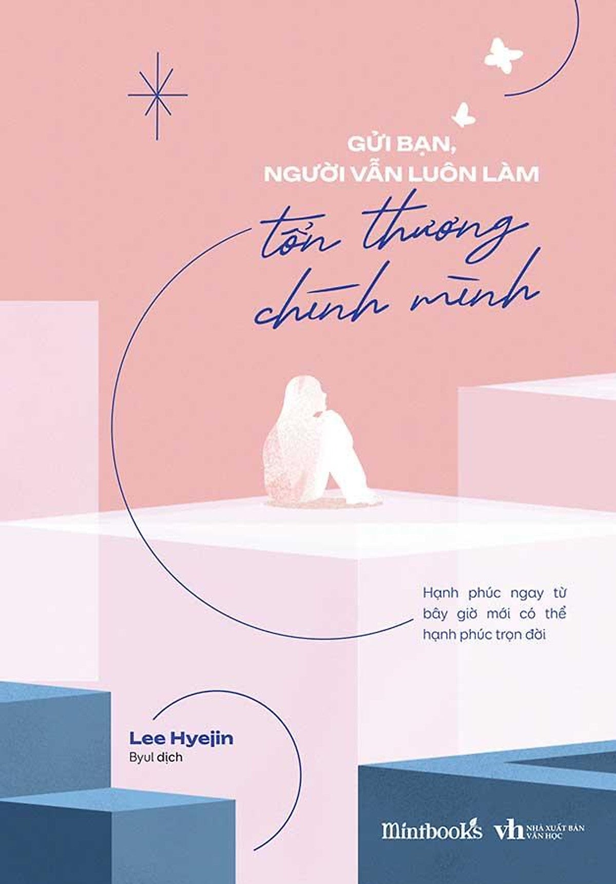 Gửi Bạn, Người Vẫn Luôn Làm Tổn Thương Chính Mình