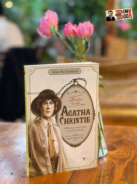 Chuyện Tình Agatha Christie - Nina De Gramont – Nguyễn Ngọc Ánh Kim Dịch - Bách Việt - Nxb Thanh Niên