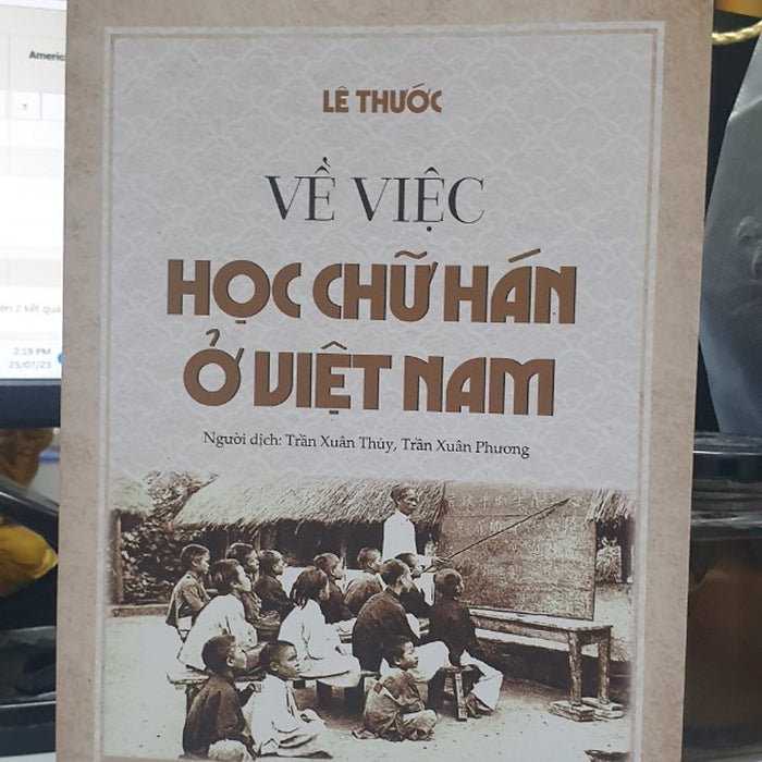 Về Việc Học Chữ Hán Ở Việt Nam -  Lê Thước – Trần Xuân Thuỷ, Trần Xuân Phương Dịch - Nxb Tổng Hợp Tp Hồ Chí Minh