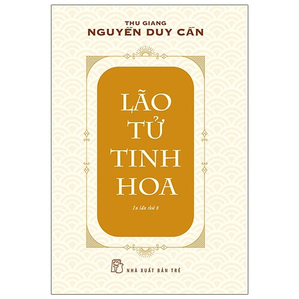 Sách Lão Tử Tinh Hoa - Thu Giang Nguyễn Duy Cần