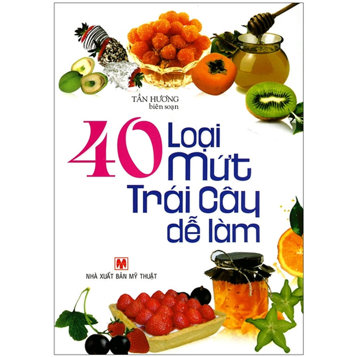 40 Loại Mứt Trái Cây Dễ Làm - Vanlangbooks