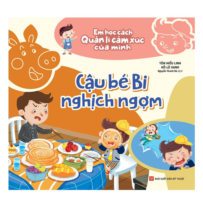 Em Học Cách Quản Lí Cảm Xúc Của Mình: Cậu Bé Bi Nghịch Ngợm